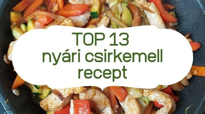 nyári csirkemell receptek, könnyű nyári ételek csirkemellből